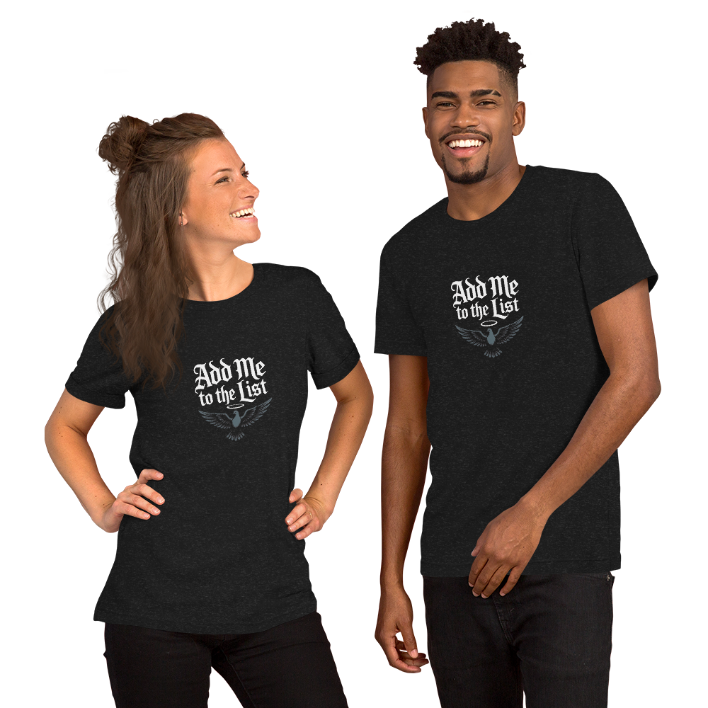 Add Me To The List T-Shirt Unisex