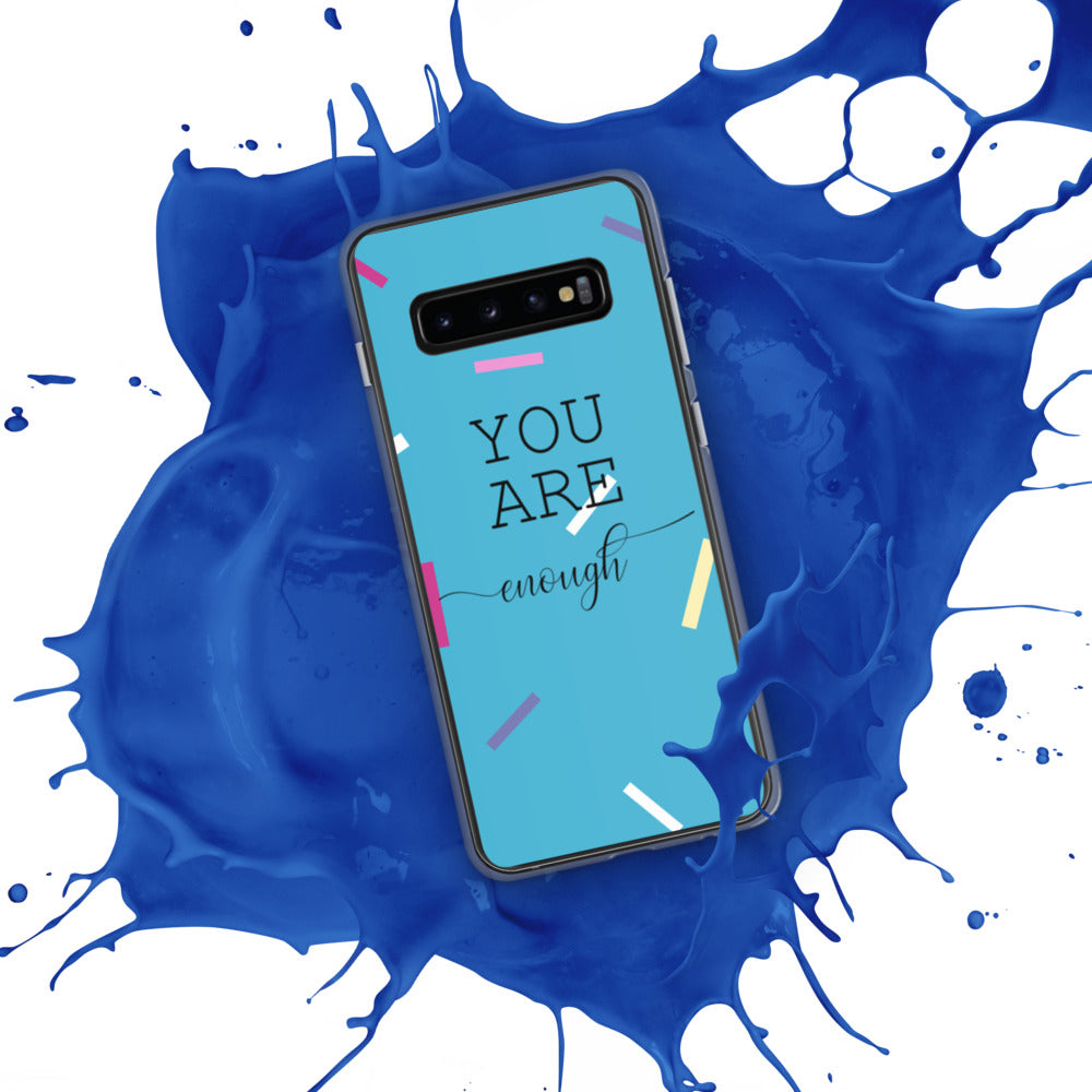 You Are Enough Samsung Case