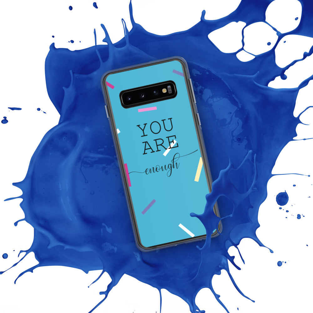 You Are Enough Samsung Case