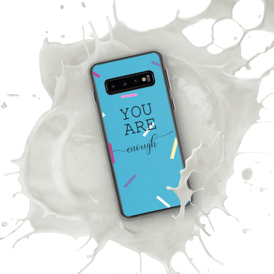 You Are Enough Samsung Case