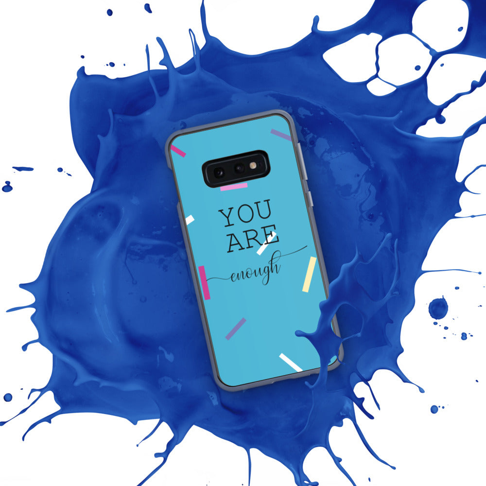 You Are Enough Samsung Case