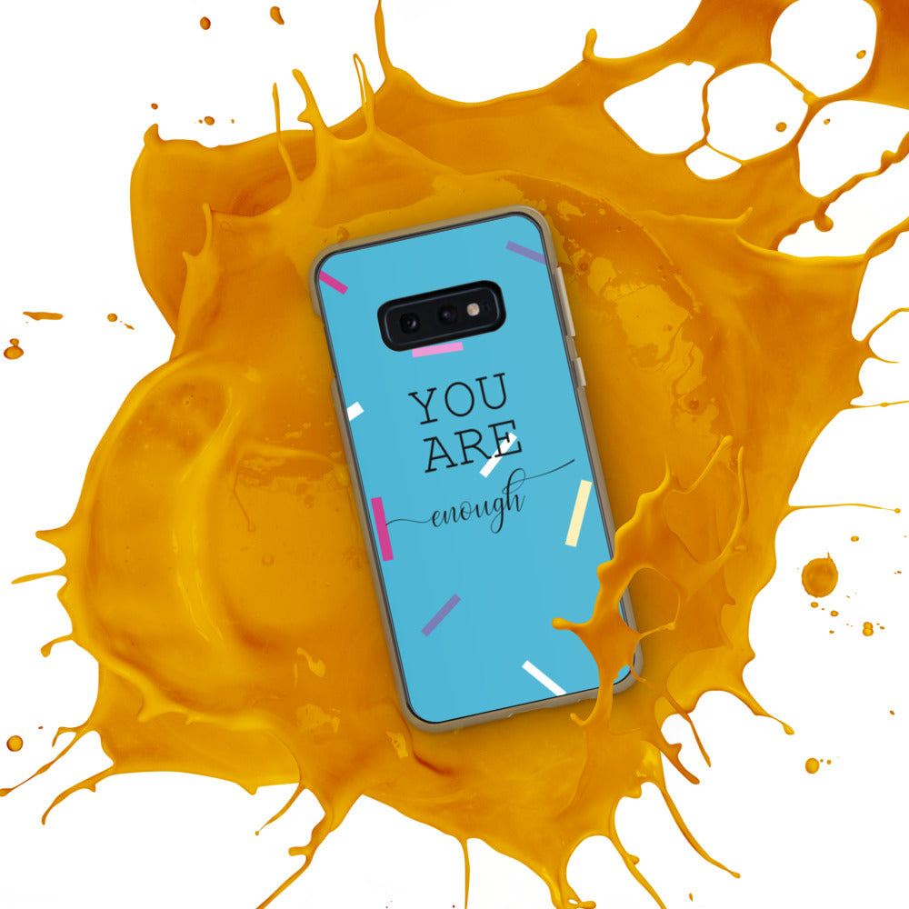 You Are Enough Samsung Case