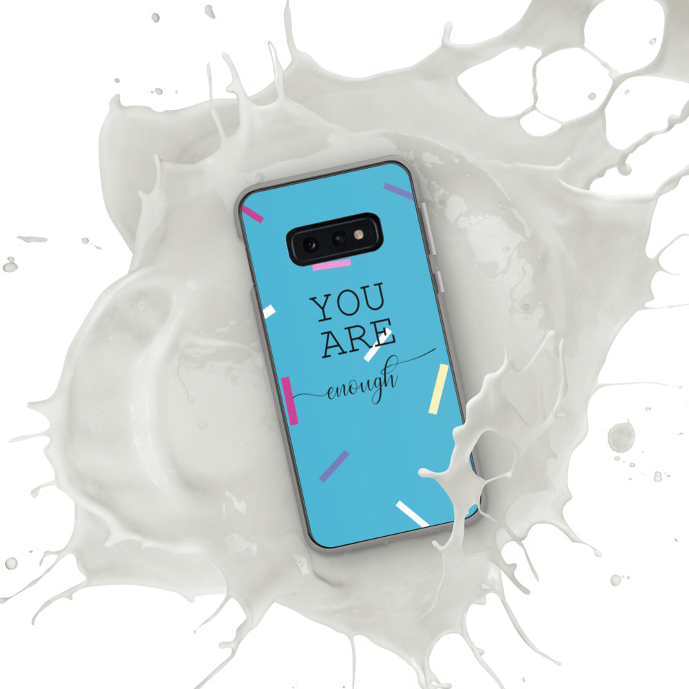 You Are Enough Samsung Case