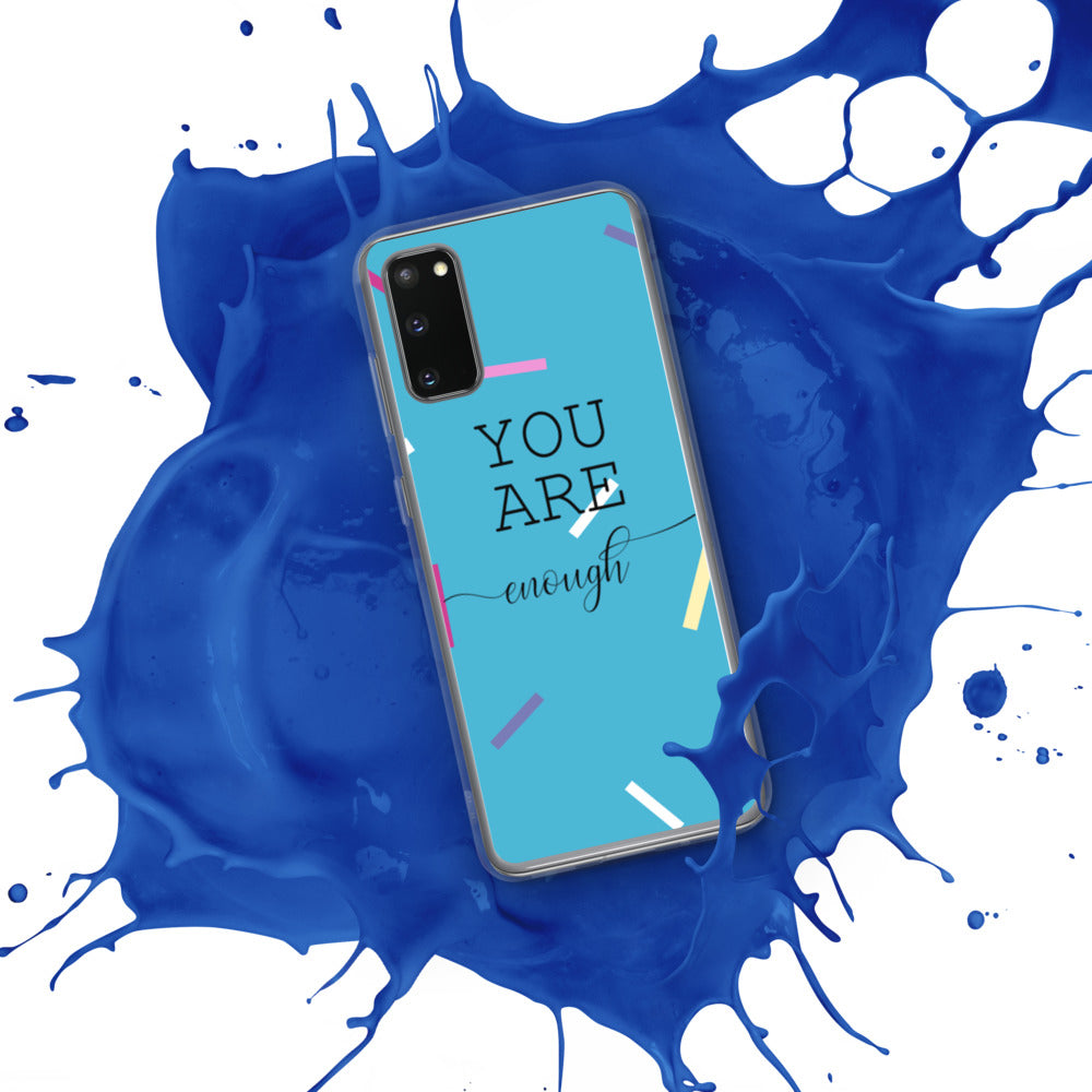 You Are Enough Samsung Case