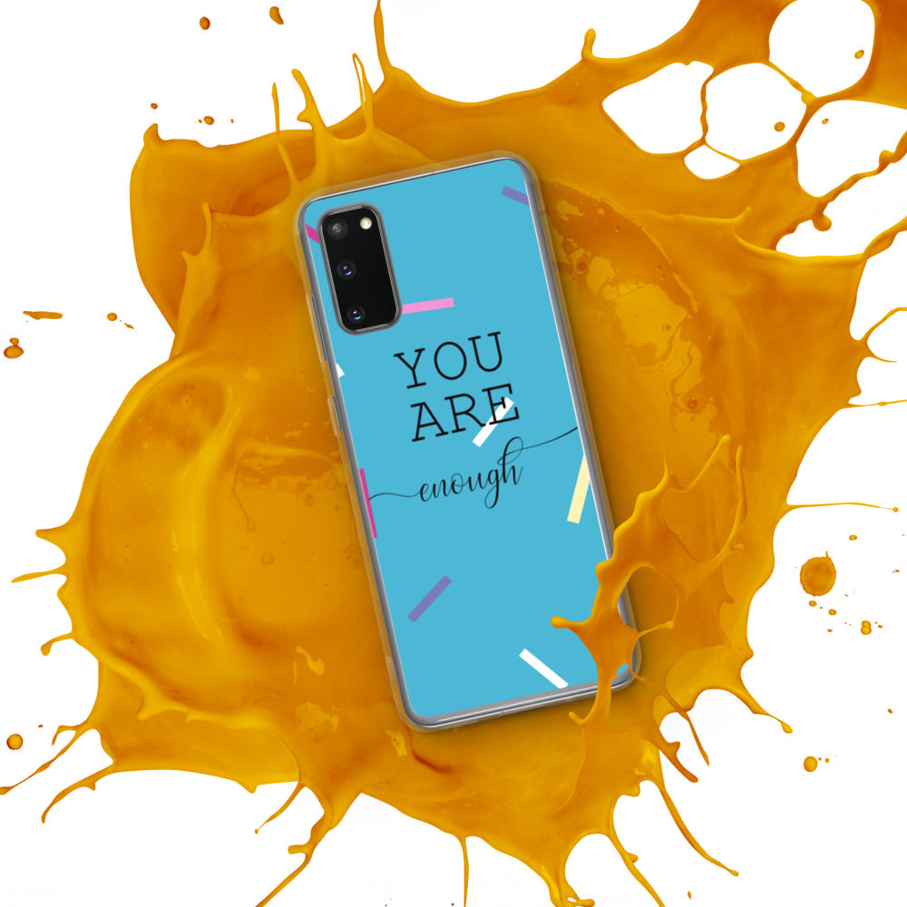 You Are Enough Samsung Case