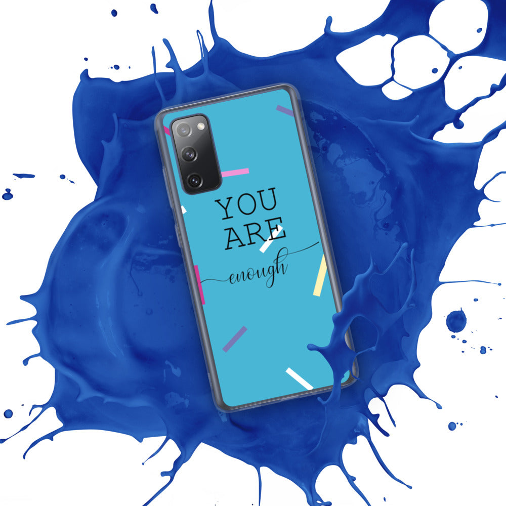 You Are Enough Samsung Case