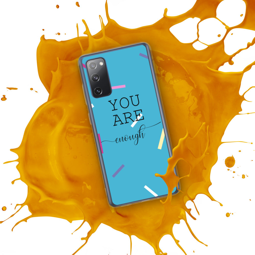 You Are Enough Samsung Case