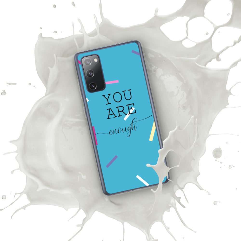 You Are Enough Samsung Case