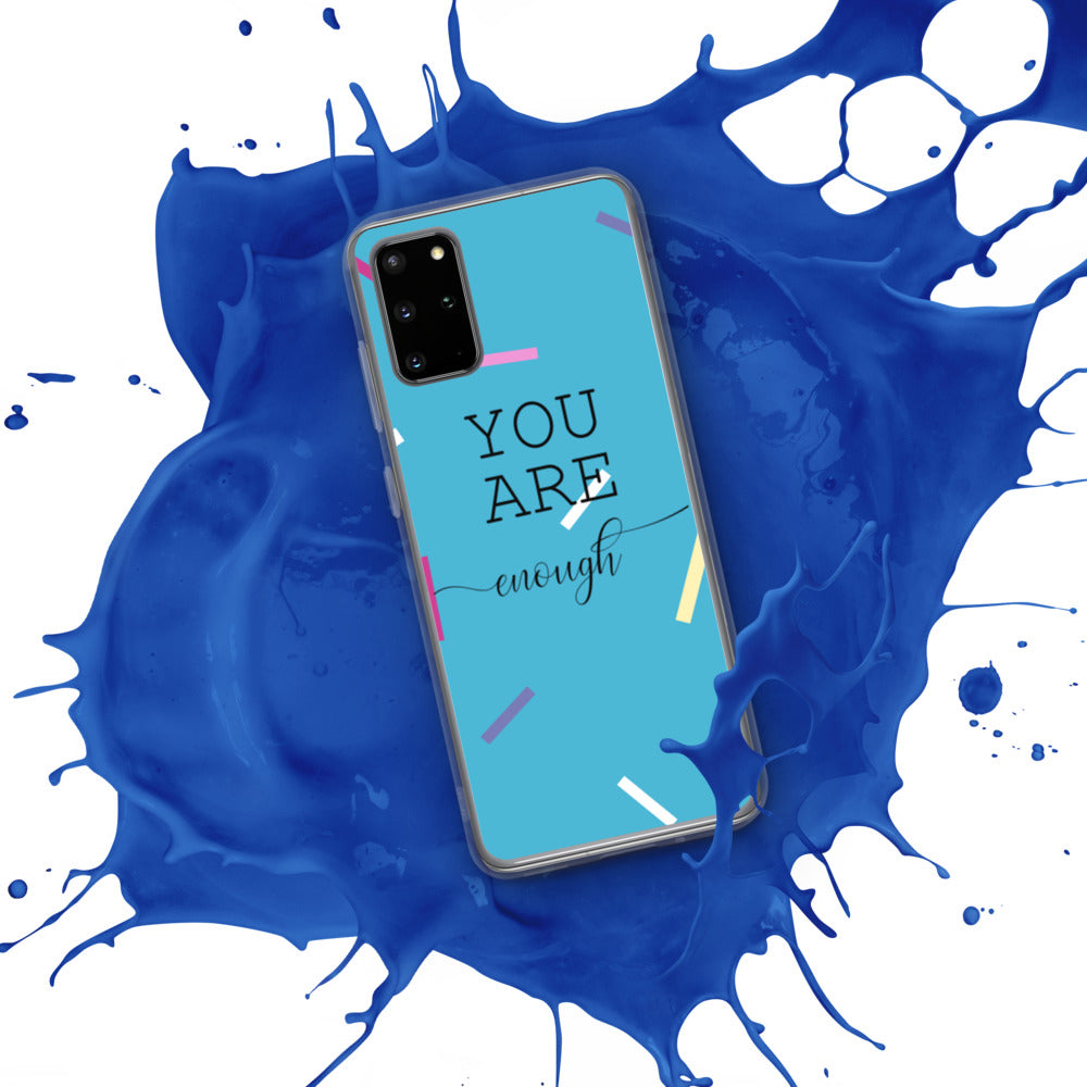 You Are Enough Samsung Case