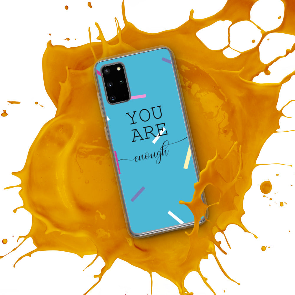 You Are Enough Samsung Case