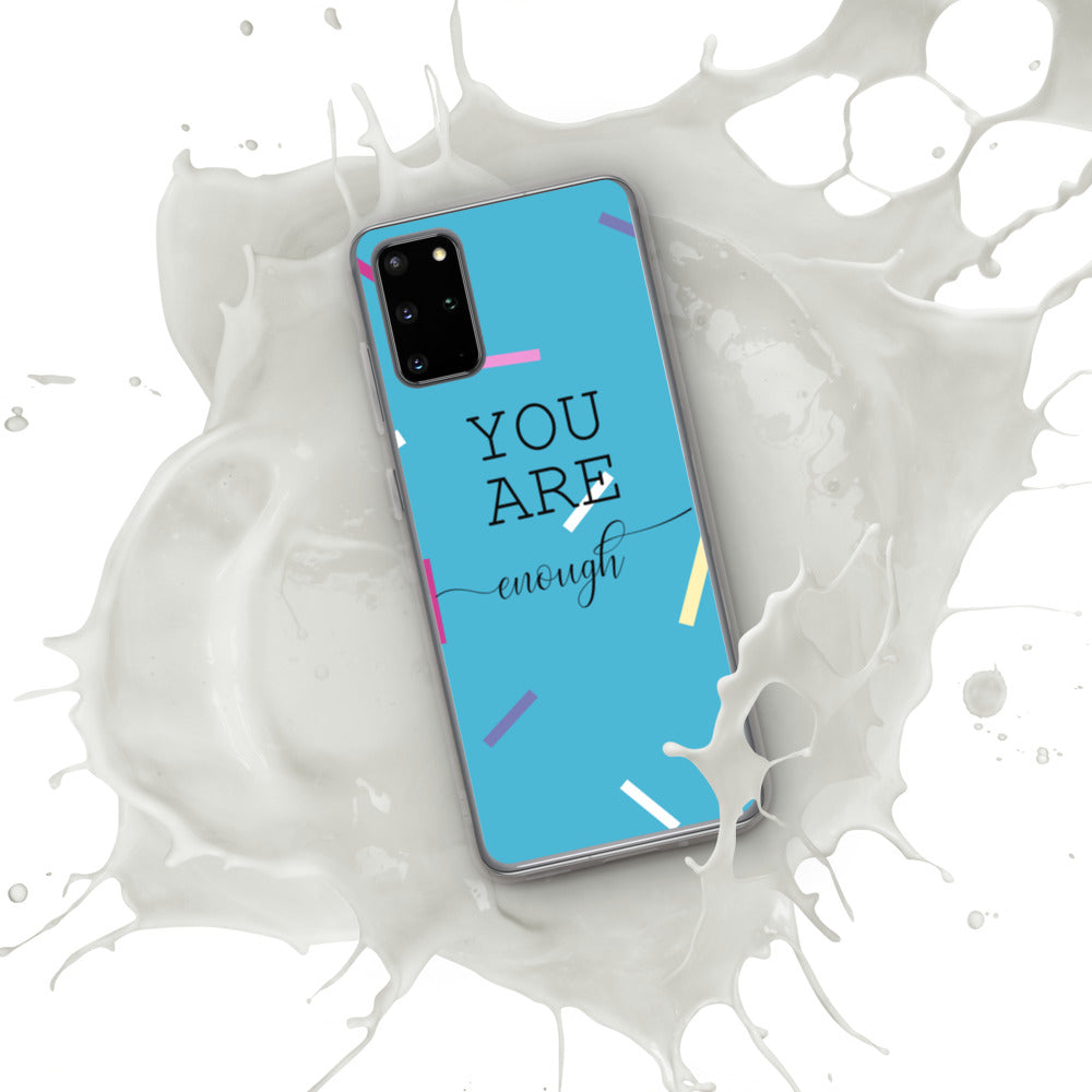 You Are Enough Samsung Case