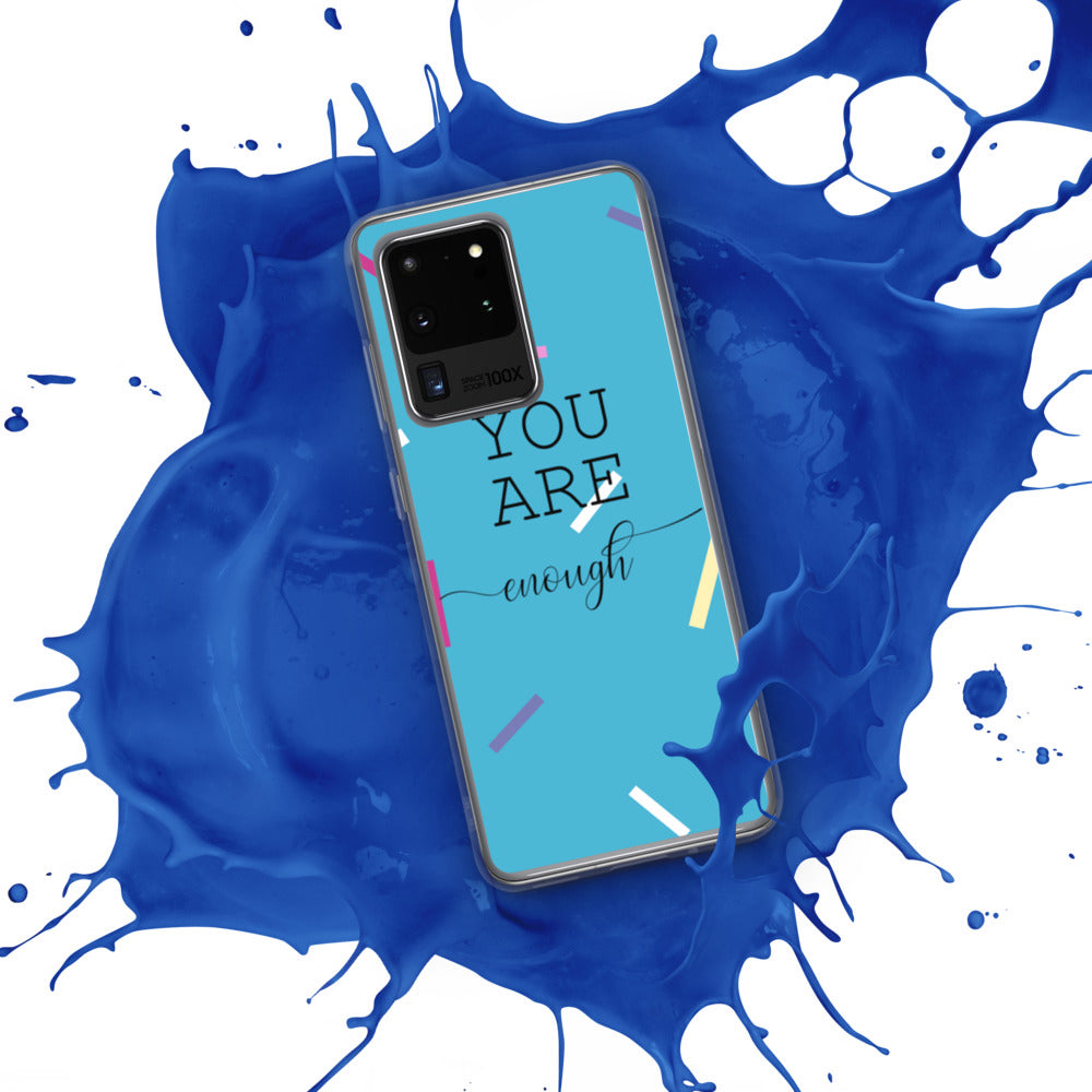 You Are Enough Samsung Case