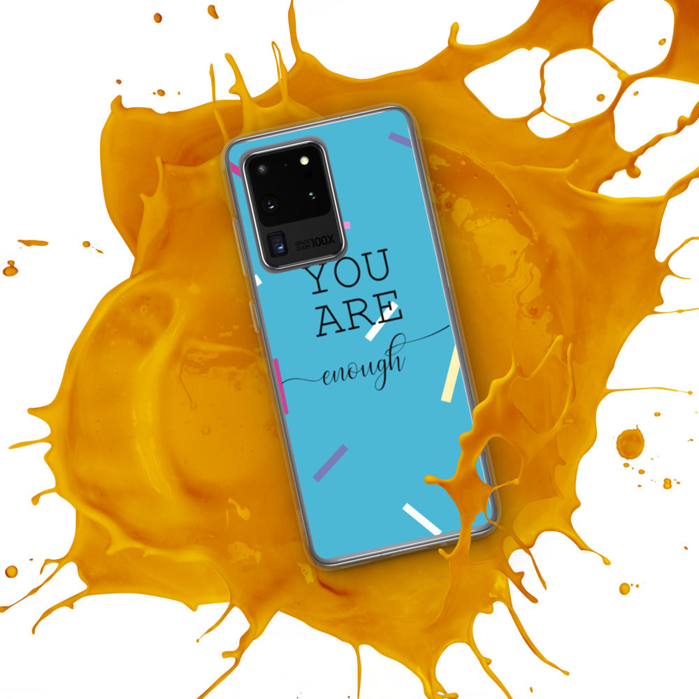 You Are Enough Samsung Case