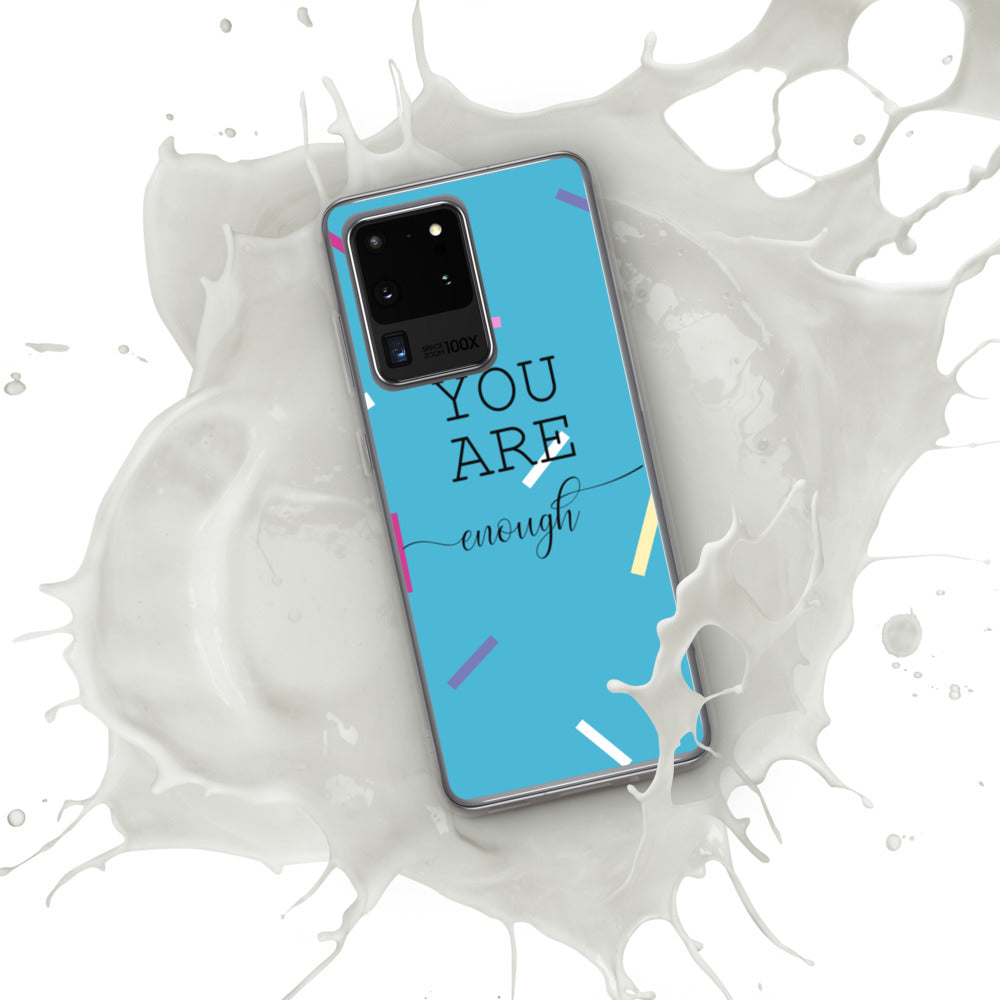 You Are Enough Samsung Case