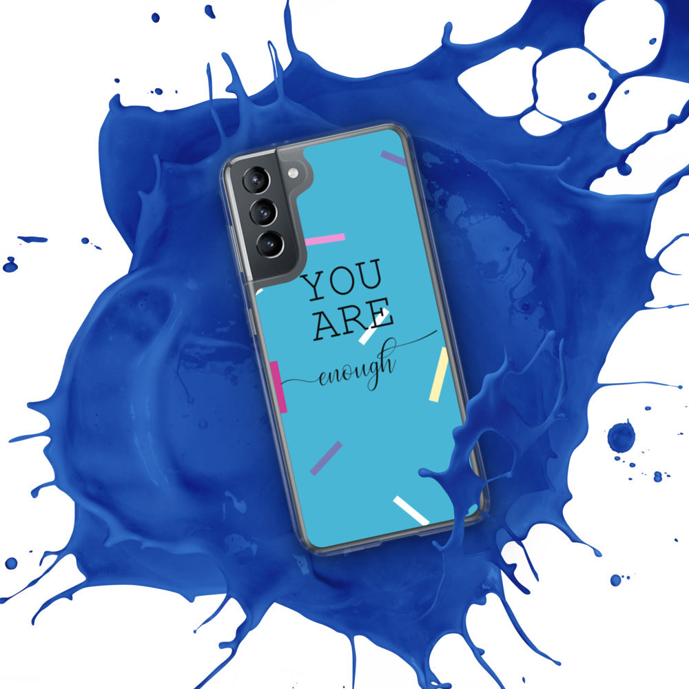 You Are Enough Samsung Case
