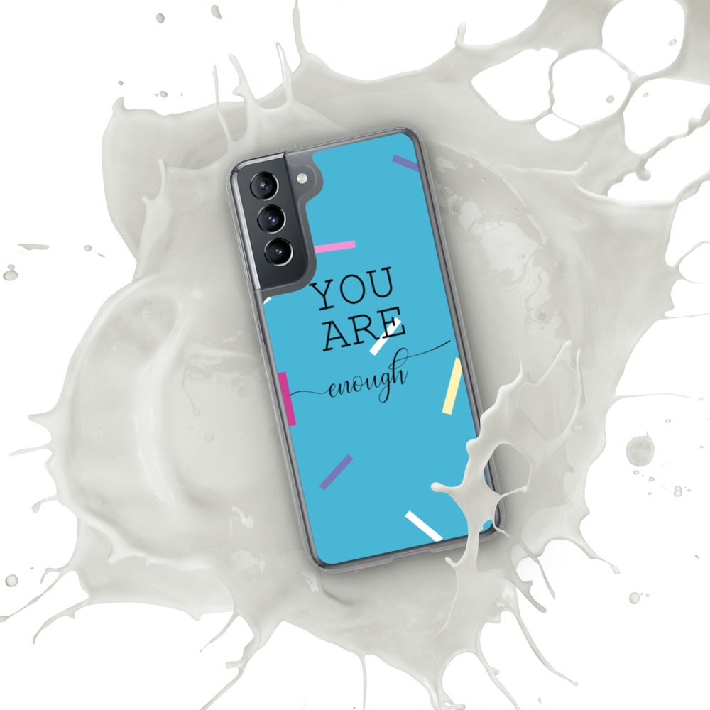 You Are Enough Samsung Case