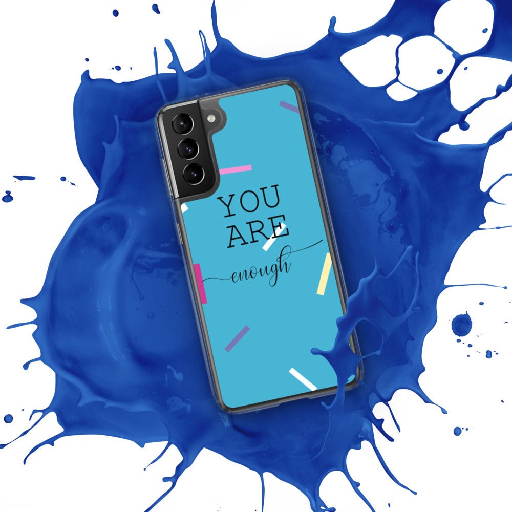 You Are Enough Samsung Case