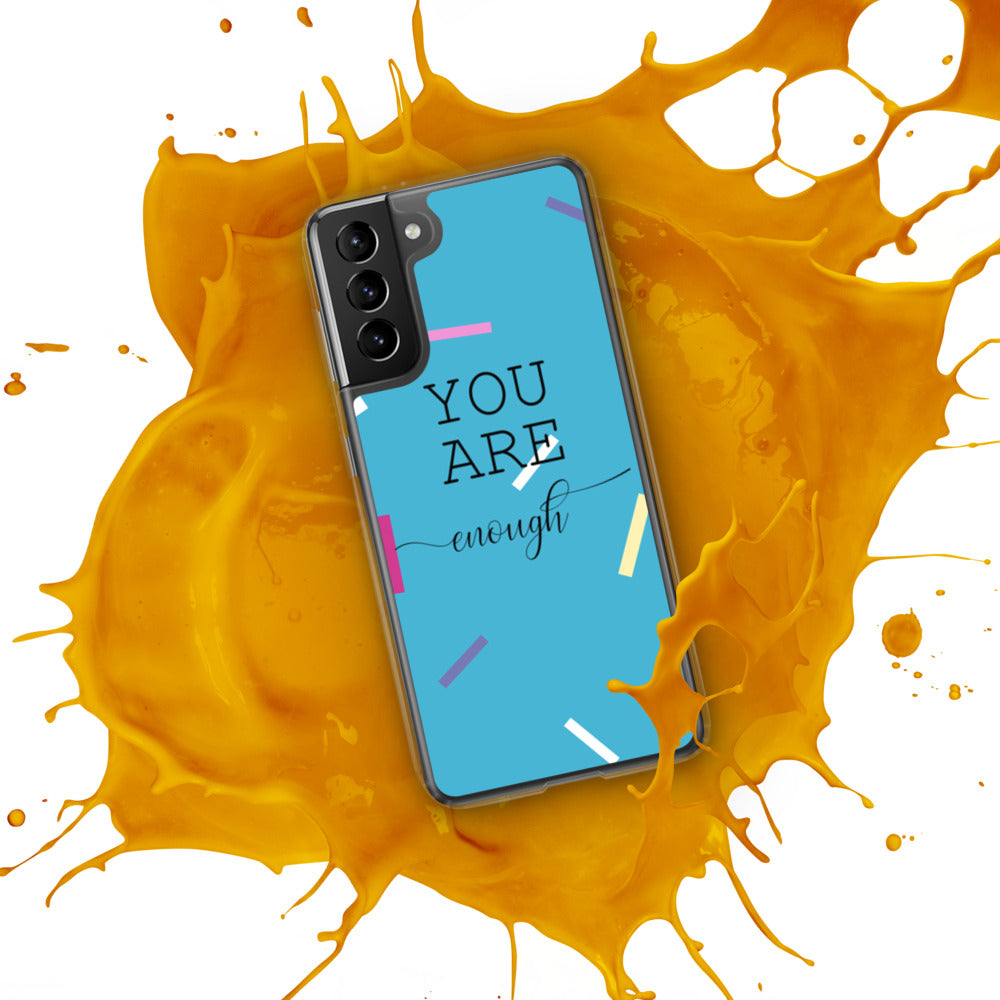 You Are Enough Samsung Case