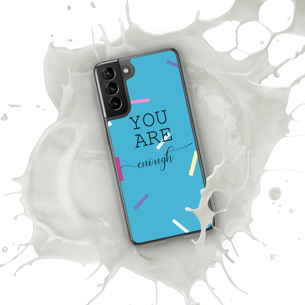 You Are Enough Samsung Case