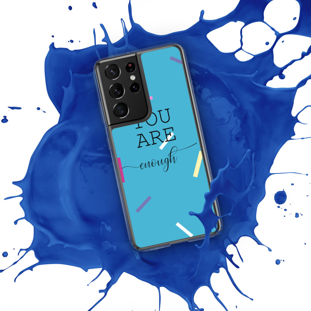 You Are Enough Samsung Case