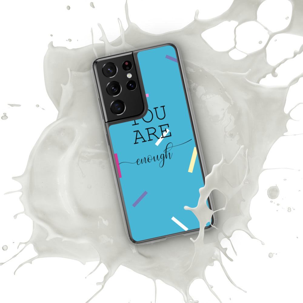 You Are Enough Samsung Case