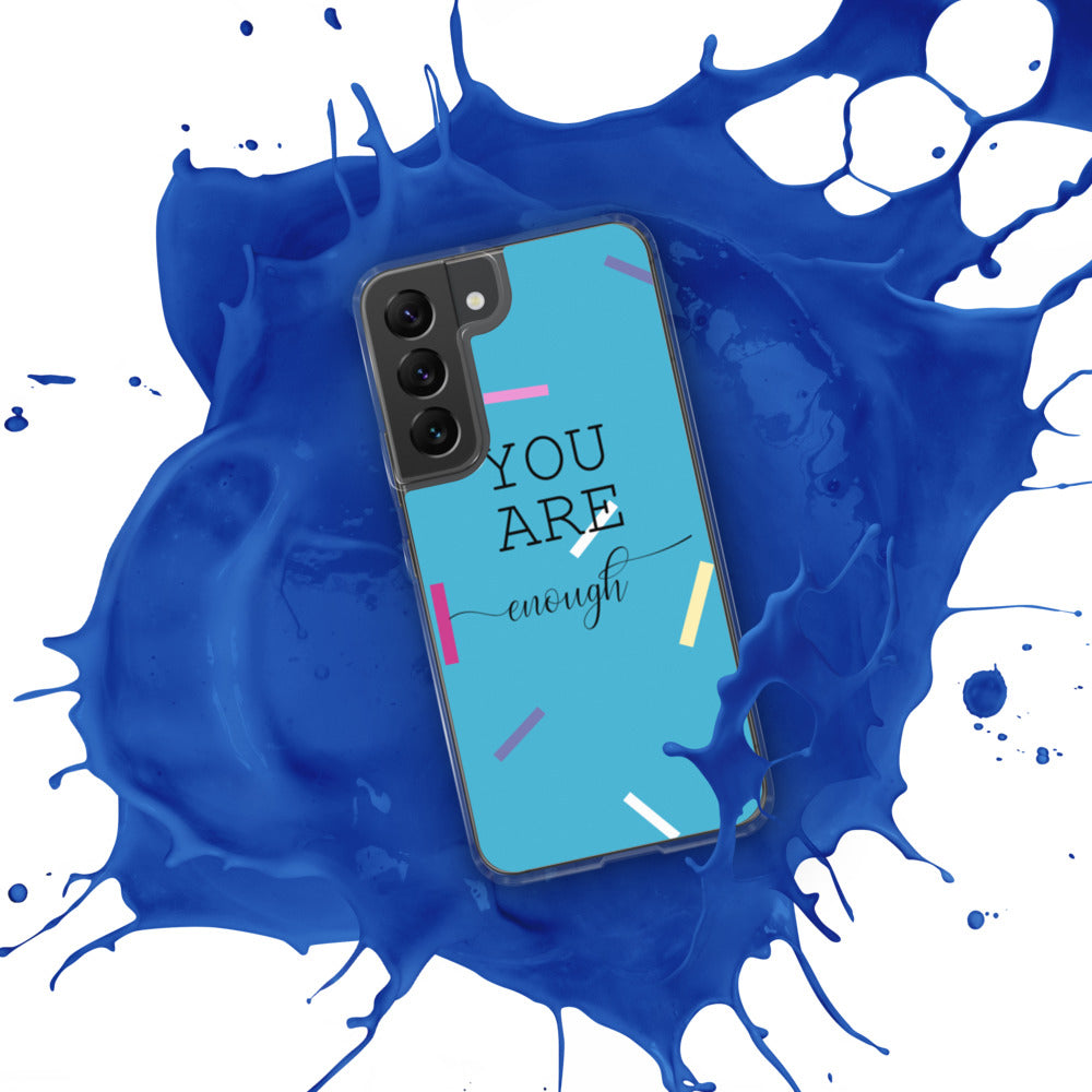 You Are Enough Samsung Case