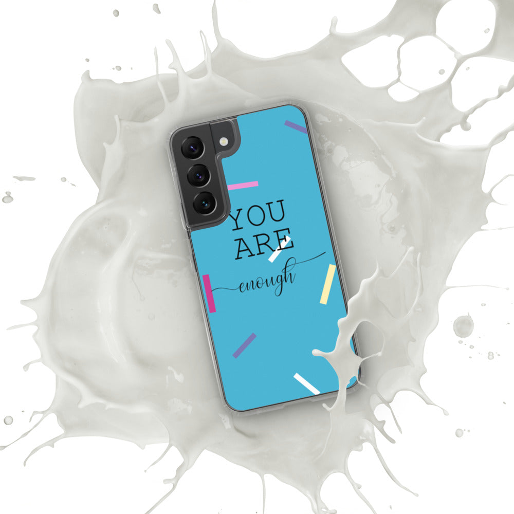 You Are Enough Samsung Case