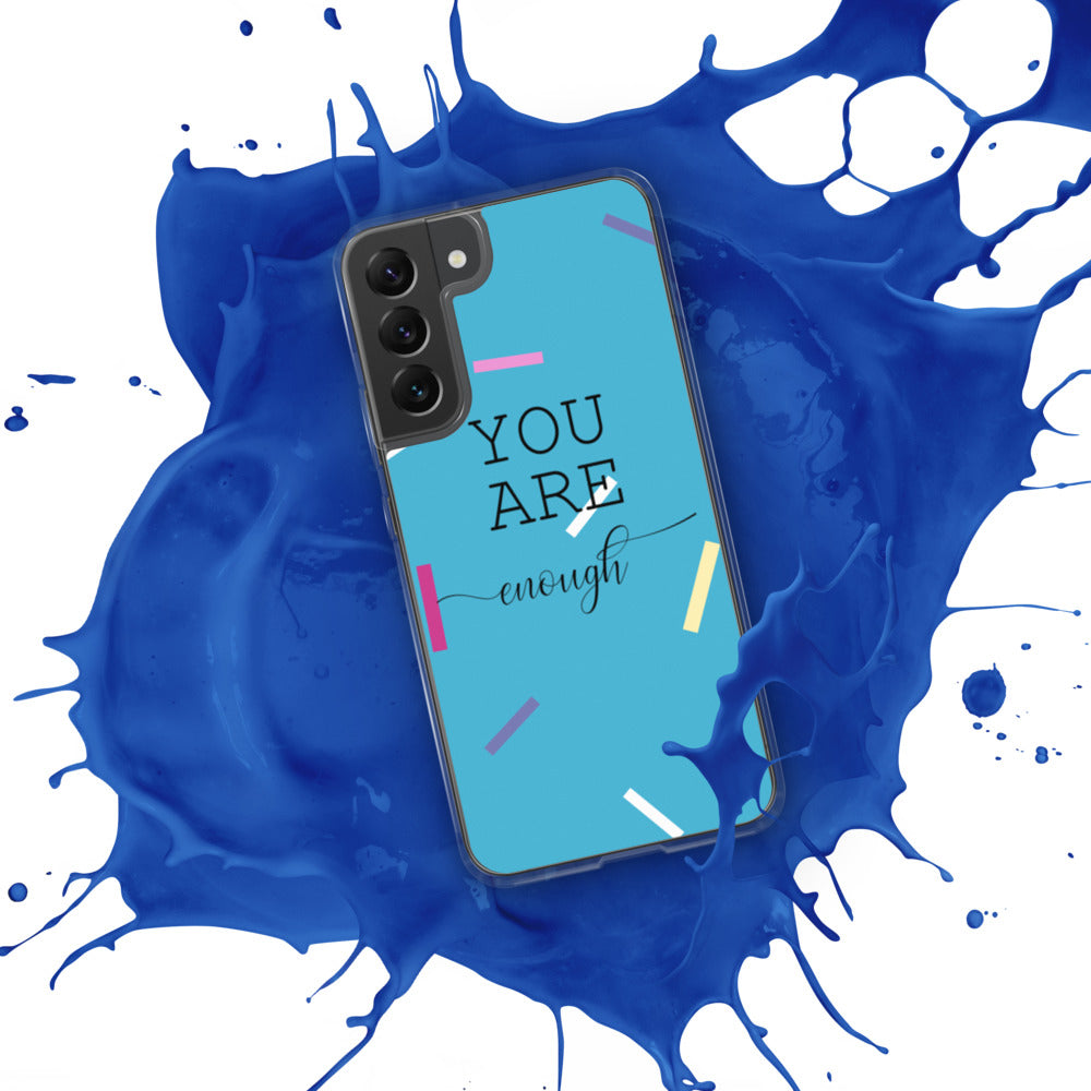 You Are Enough Samsung Case
