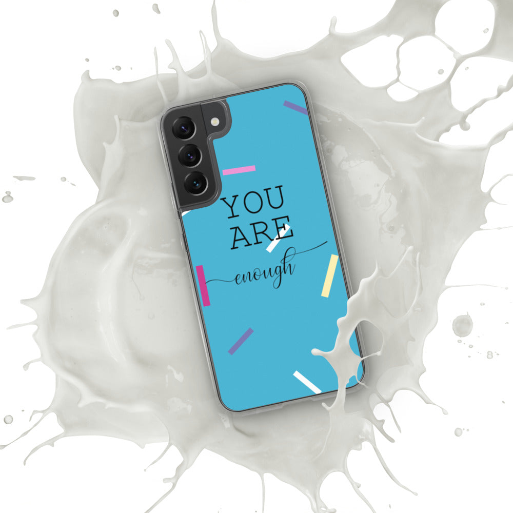 You Are Enough Samsung Case