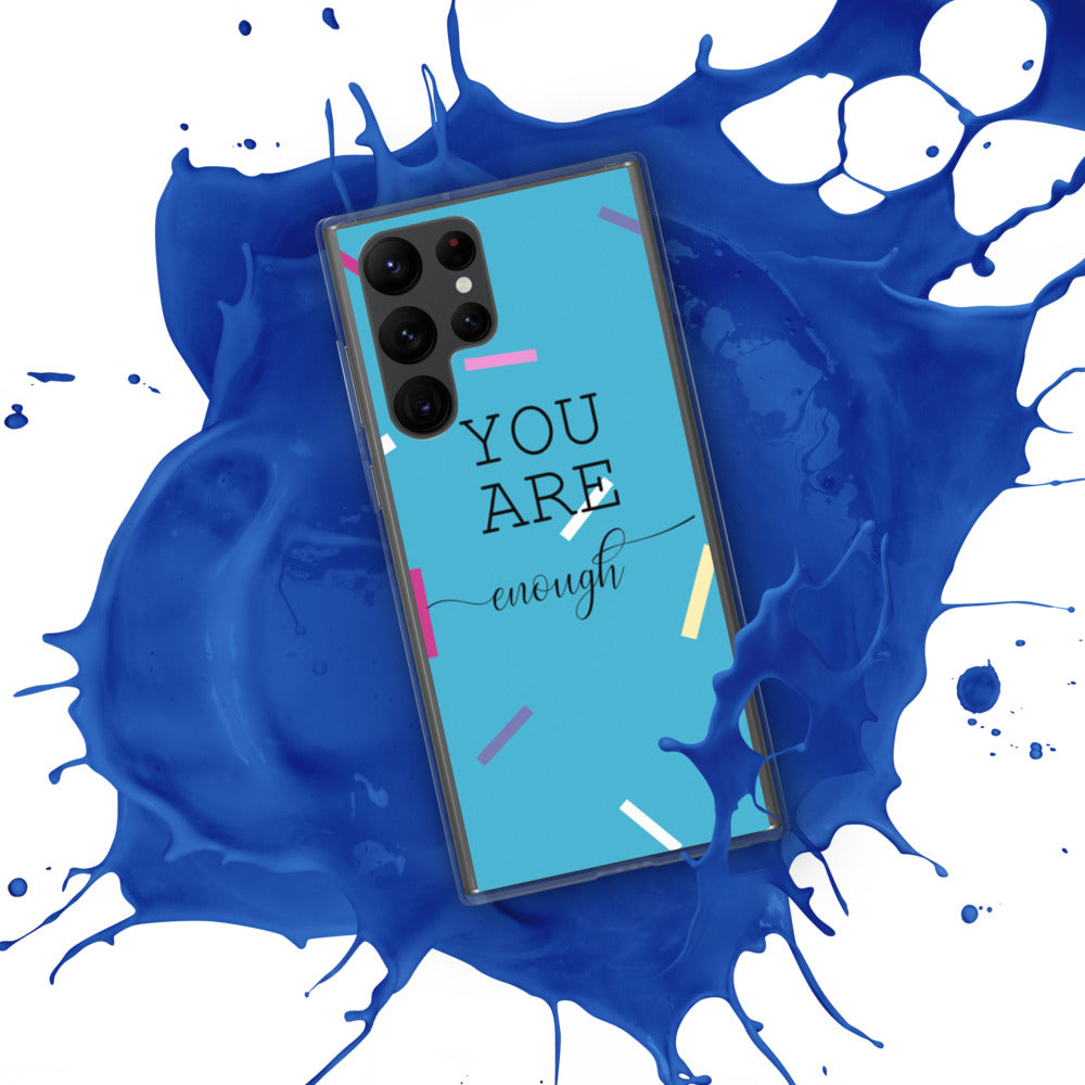 You Are Enough Samsung Case