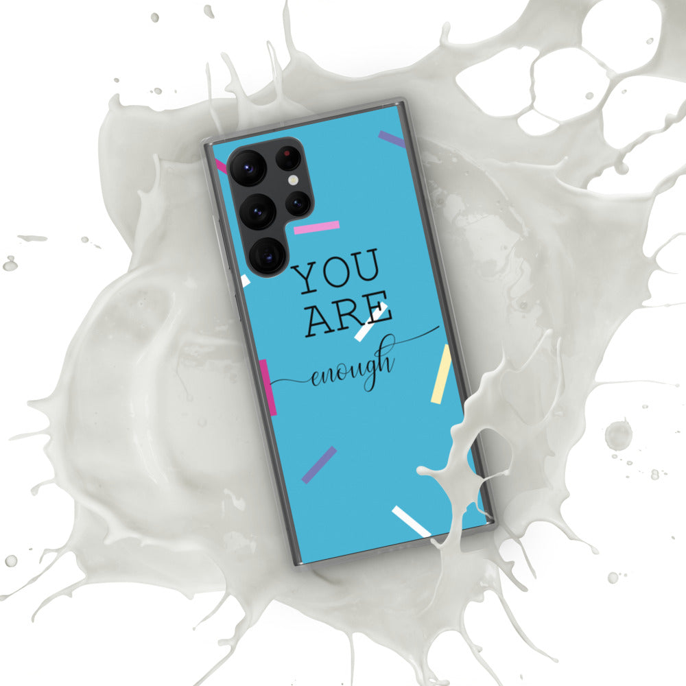 You Are Enough Samsung Case