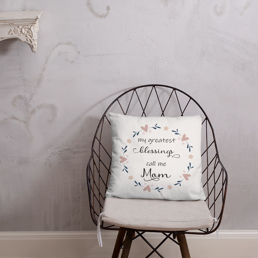 Greatest Blessing call me Mom Pillow