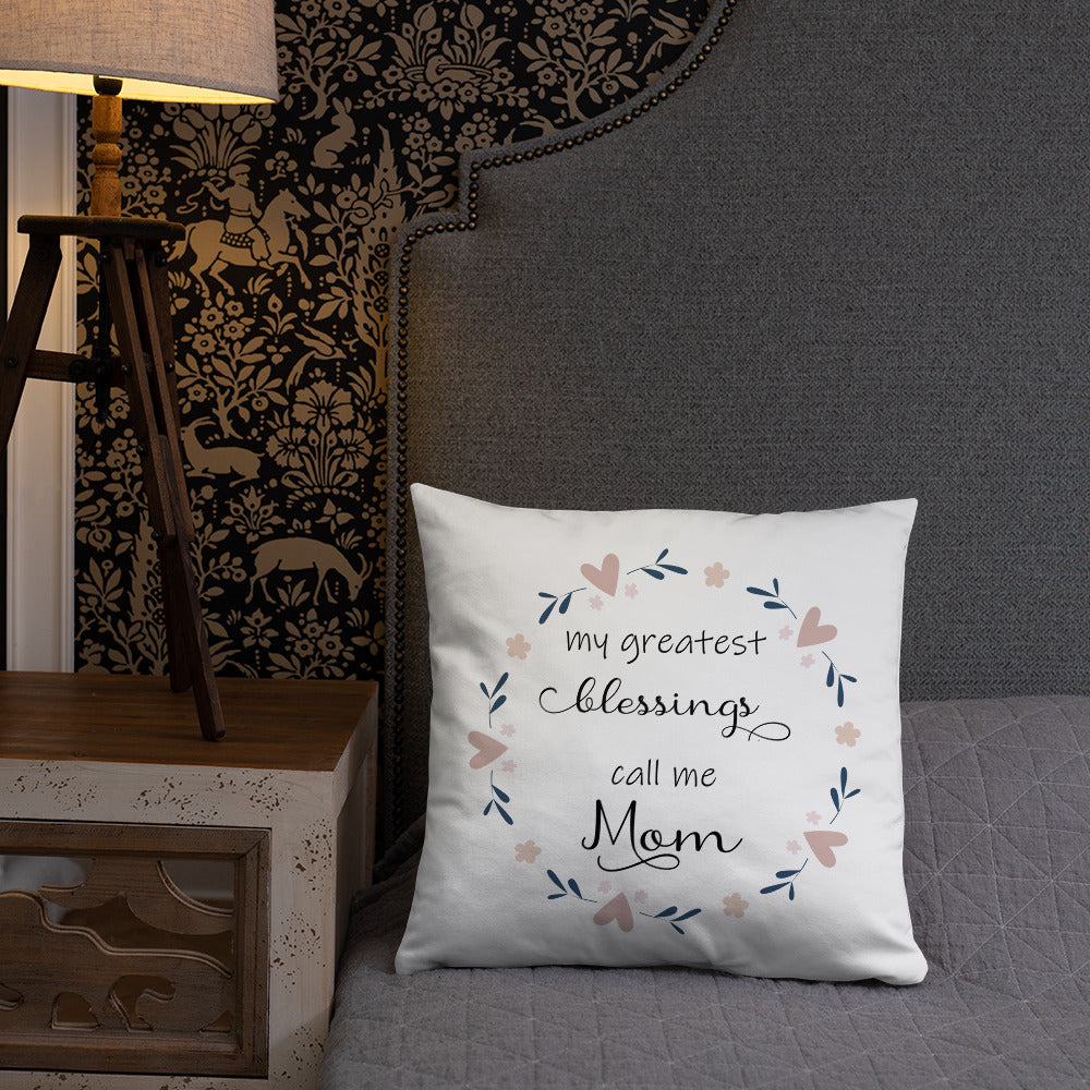 Greatest Blessing call me Mom Pillow