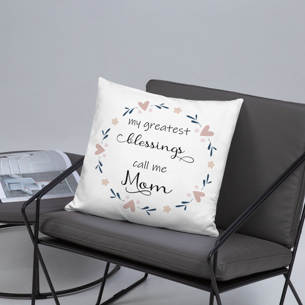 Greatest Blessing call me Mom Pillow