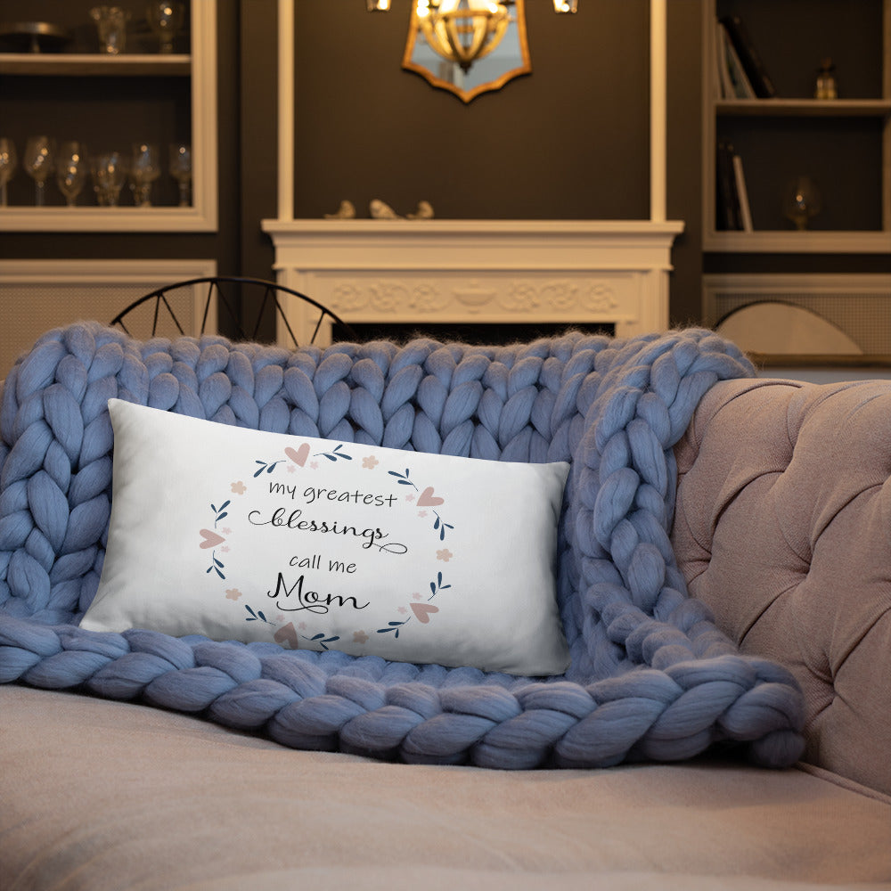 Greatest Blessing call me Mom Pillow