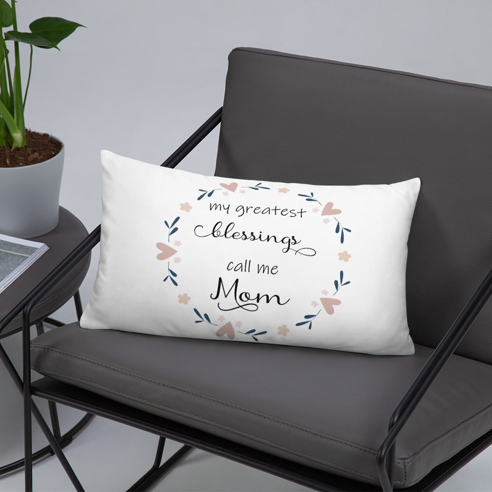 Greatest Blessing call me Mom Pillow