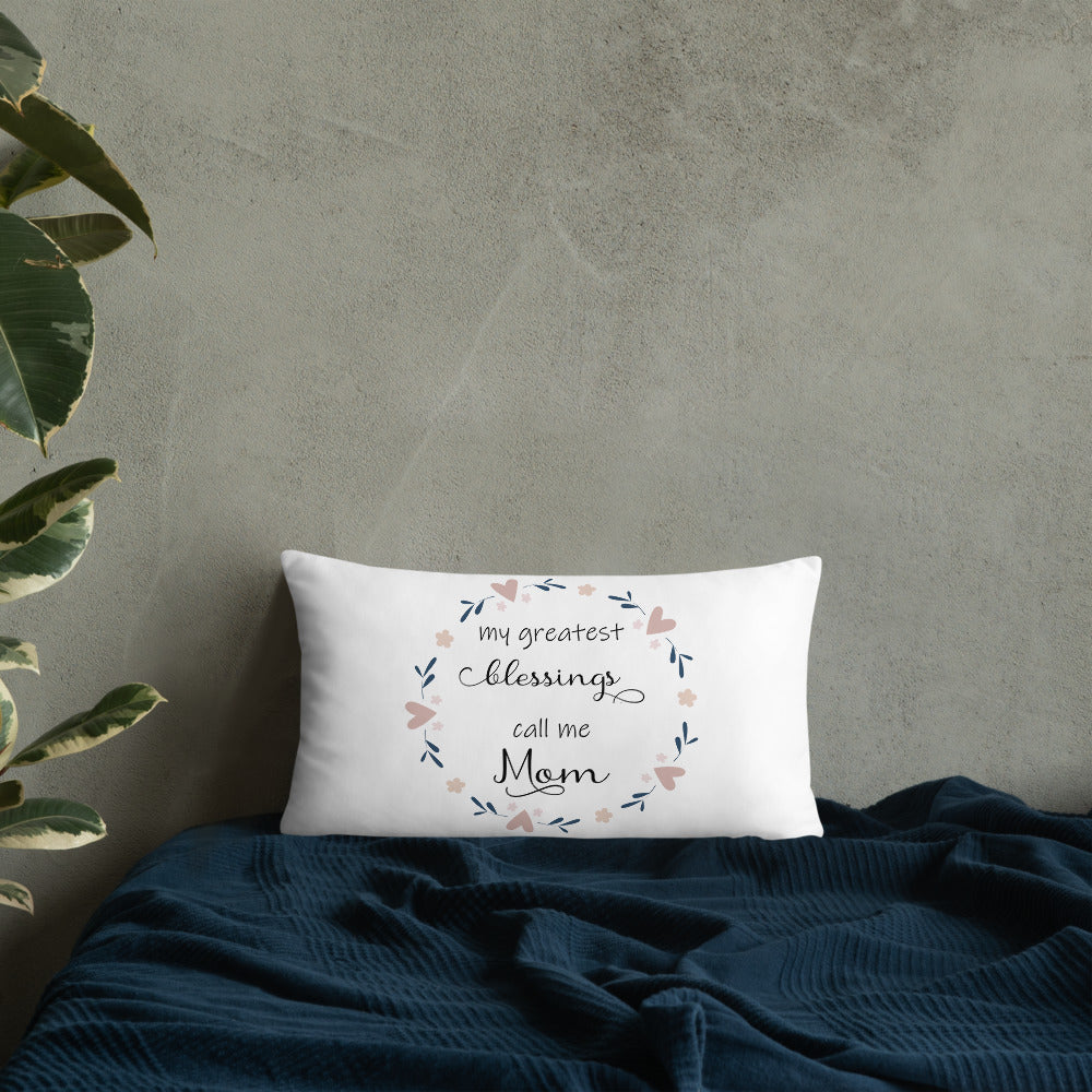 Greatest Blessing call me Mom Pillow