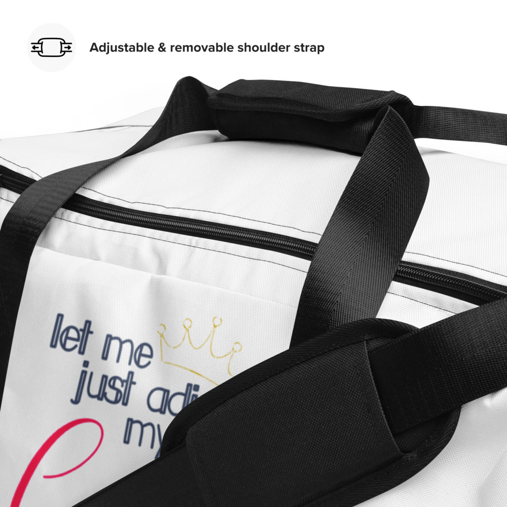 adjust my crown Duffle bag