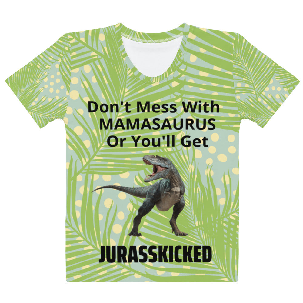 Don't Mess With Mamasaurus Or You'll Get Jurasskicked