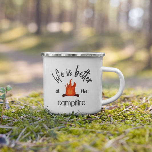 Life is Better at the Campfire Enamel Mug