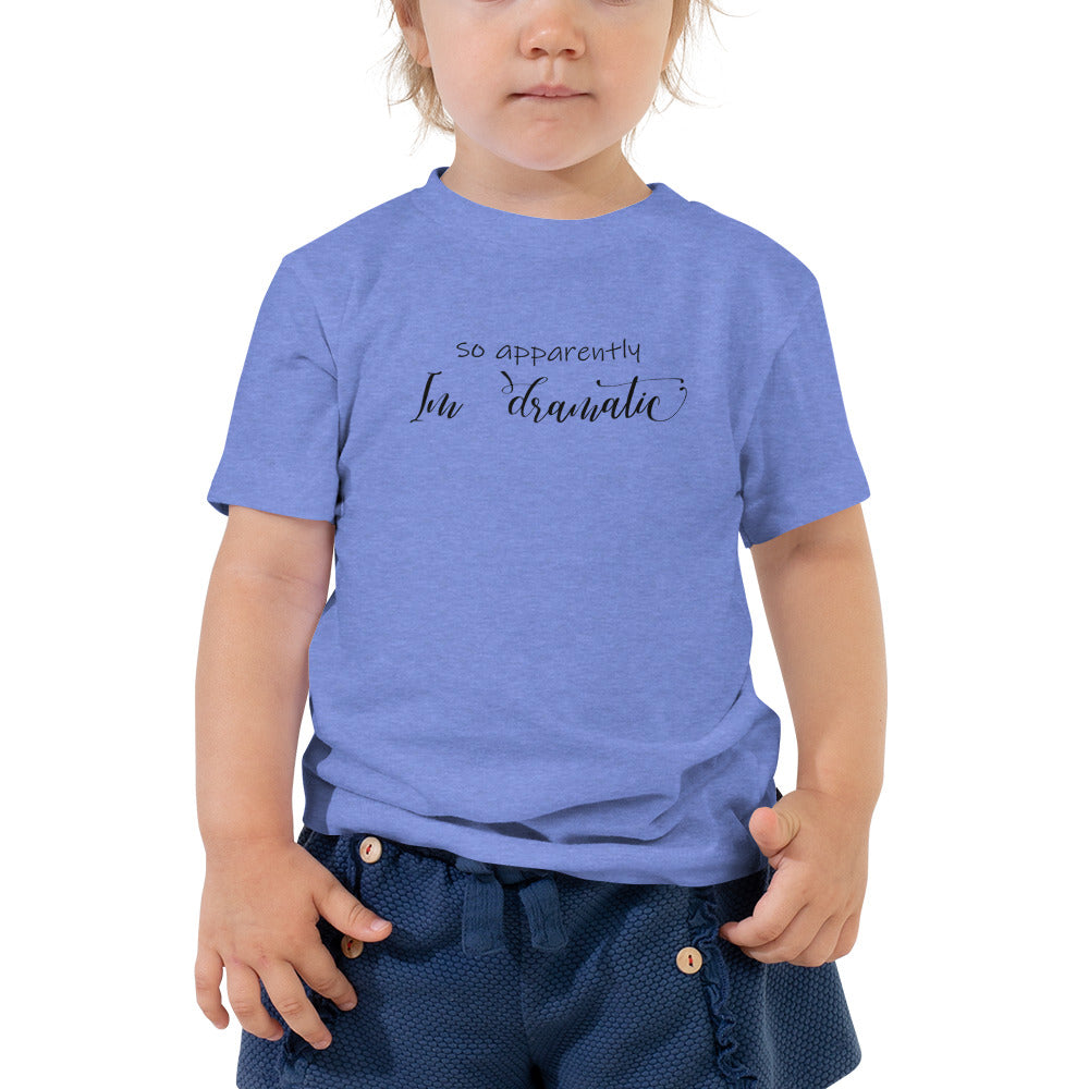 I'm Dramatic toddler tee