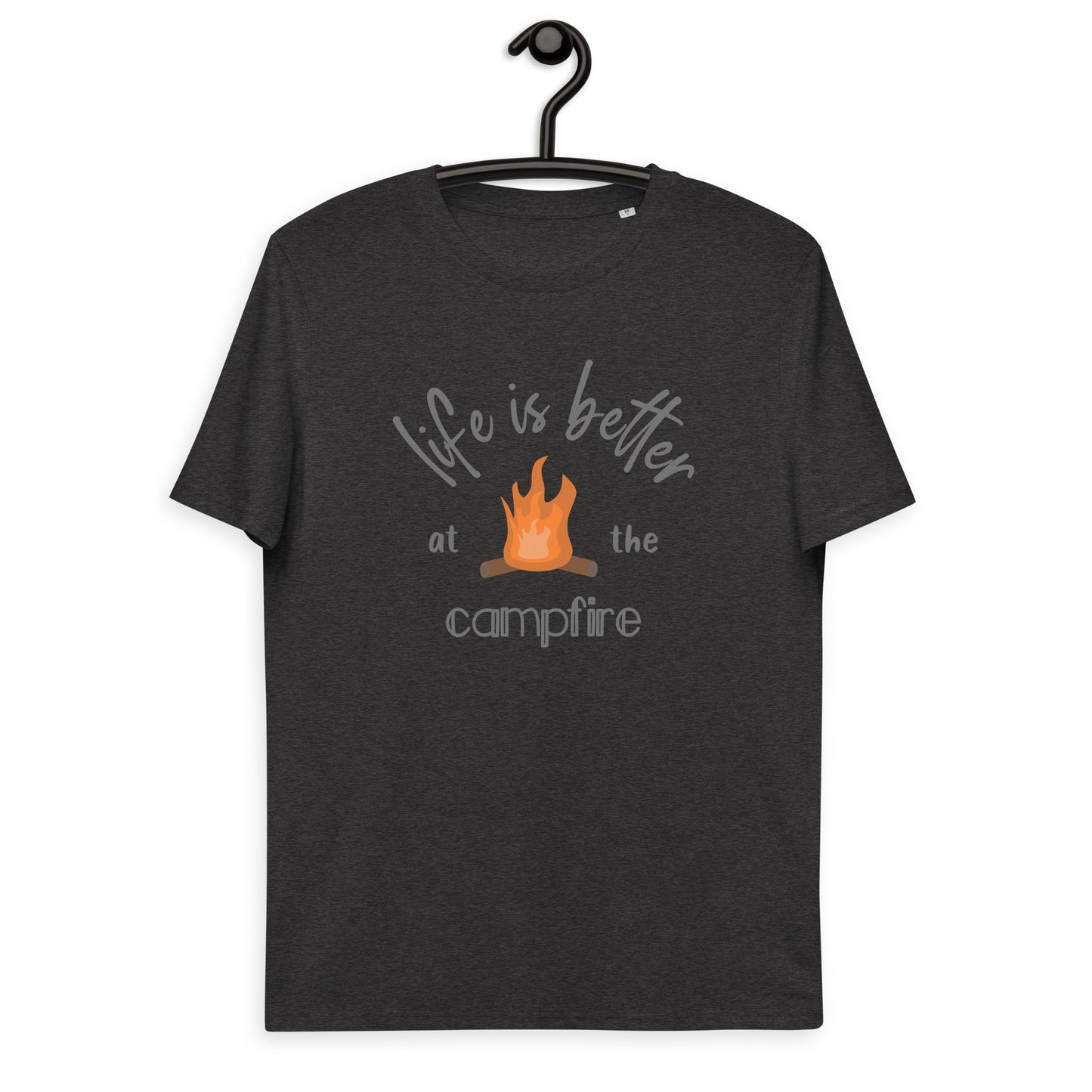 life is better at the campfire unisex organic cotton t-shirt