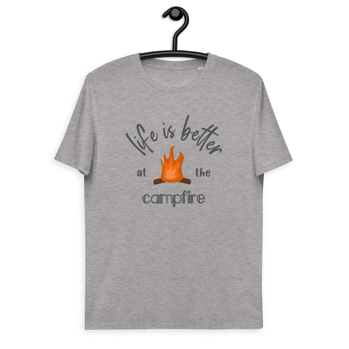 life is better at the campfire unisex organic cotton t-shirt
