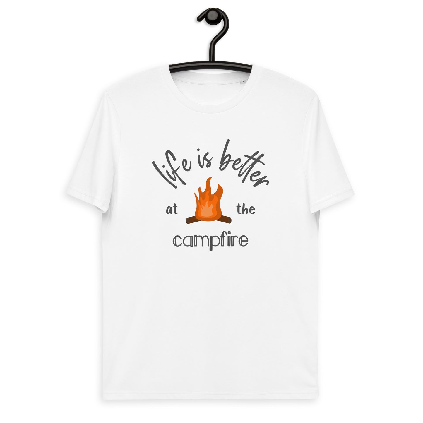 life is better at the campfire unisex organic cotton t-shirt