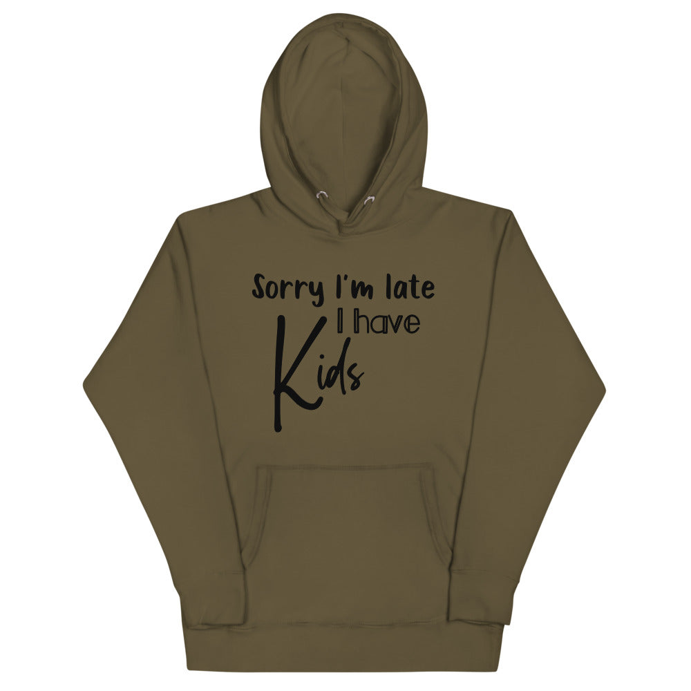 Sorry I'm late Unisex Hoodie