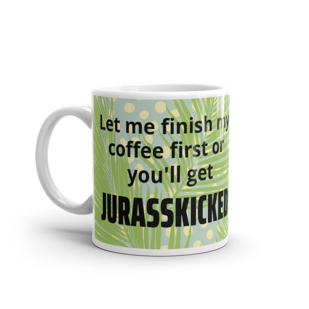 Let Me Finish My Coffee First or Get Jurasskicked