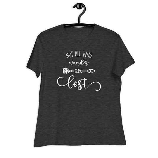 Not All Who Wander Are Lost Women's Relaxed T-Shirt