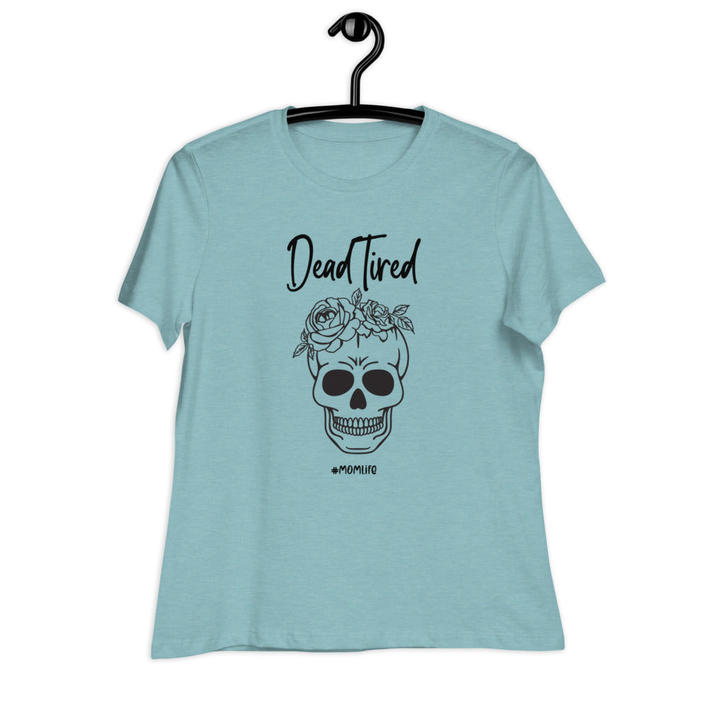 Dead tired Women's Relaxed T-Shirt