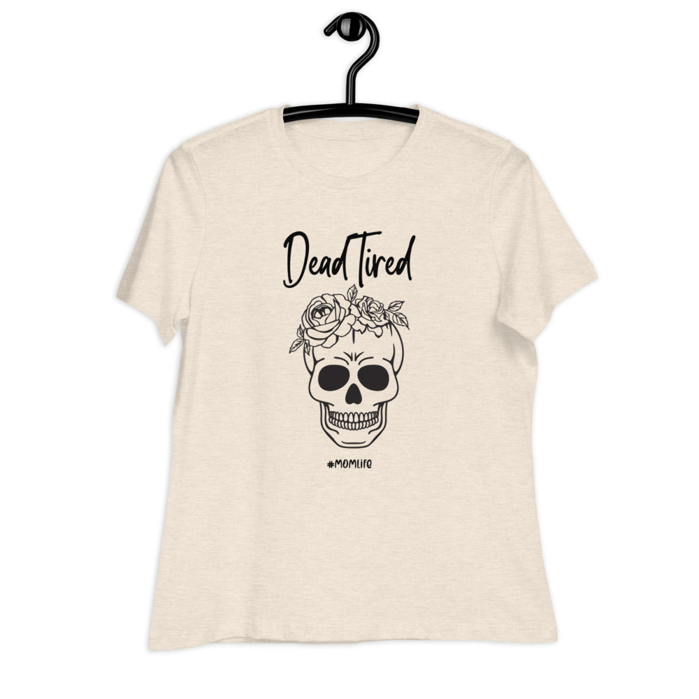Dead tired Women's Relaxed T-Shirt