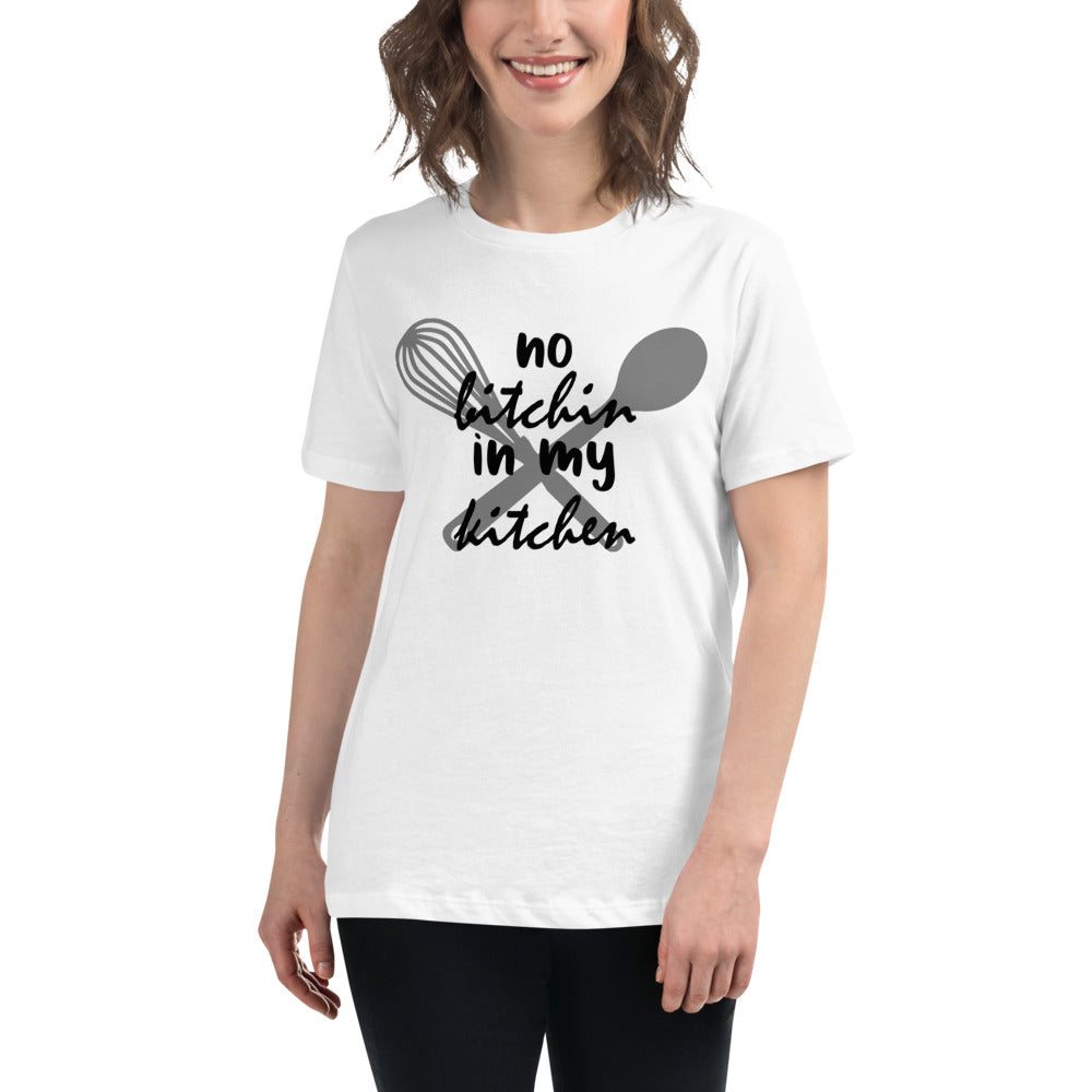 No Bitchin in my Kitchen T-Shirt
